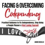 Facing and Overcoming Codependency, Andrei Nedelcu