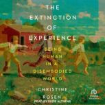 The Extinction of Experience, Christine Rosen