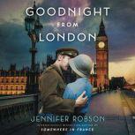 Goodnight from London, Jennifer Robson