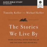 The Stories We Live By Bible Study A..., Michael Keller
