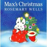 Maxs Christmas, Rosemary Wells