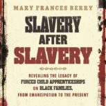 Slavery After Slavery, Mary Frances Berry