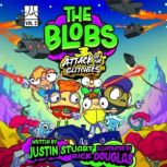 The Blobs Attack of the Glitchies, Justin Stuart