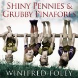 Shiny Pennies And Grubby Pinafores, Winifred Foley