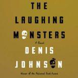 The Laughing Monsters, Denis Johnson