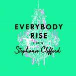 Everybody Rise, Stephanie Clifford