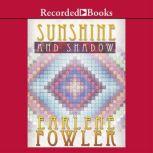 Sunshine and Shadow, Earlene Fowler