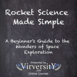 Rocket Science Made Simple, Virversity Online Courses