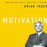 Motivation The Brian Tracy Success Library, Brian Tracy
