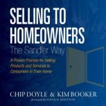 Selling to Homeowners the Sandler Way..., Kim Booker