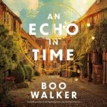 An Echo in Time, Boo Walker