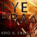 Eye of Ra, Kipjo K. Ewers