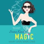 Some Kind of Magic, Mary Ann Marlowe