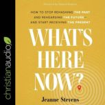 Whats Here Now?, Jeanne Stevens