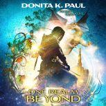 One Realm Beyond, Donita K Paul