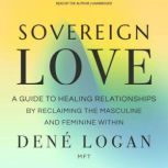 Sovereign Love, Dene Logan, MFT