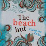 Beach Hut, The, Cassandra Parkin