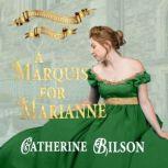 A Marquis for Marianne A Sweet Regency Romance, Catherine Bilson