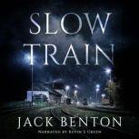 Slow Train, Jack Benton