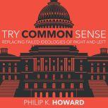 Try Common Sense, Philip K. Howard