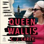Queen Wallis, C. J. Carey