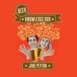 Beer Knowledge Box, Jane Peyton