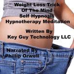 Weight Loss Trick The Mind Self Hypno..., Key Guy Technology LLC