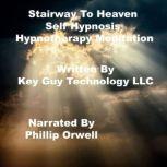 Stairway To Heaven Self Hypnosis Hypn..., Key Guy Technology LLC