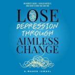 Lose Depression Through Aimless Chang..., A. Maher Ismael