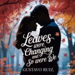 Leaves were changing and so were we, Gustavo Luiz