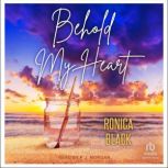 Behold My Heart, Ronica Black