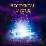 Accidental Mystic, Phoebe Ravencraft