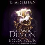 The Sixth Demon Book Four, R. A. Steffan