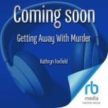 Getting Away With Murder, Kathryn Foxfield