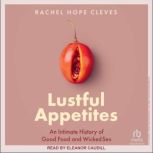 Lustful Appetites, Rachel Hope Cleves