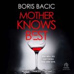 Mother Knows Best, Boris Bacic