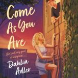 Come as You Are, Dahlia Adler