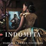 Woman of Endurance, A  Indómita (Spanish Edition), Dahlma Llanos-Figueroa