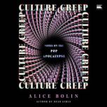 Culture Creep, Alice Bolin