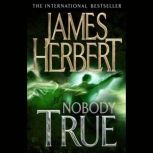 Nobody True, James Herbert