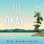 Its All Gonna Be Okay, Kim Sunderland