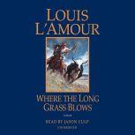 Where the Long Grass Blows, Louis L'Amour