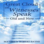 Great Cloud of Witnesses OLD & NEW, Matthew Robert Payne
