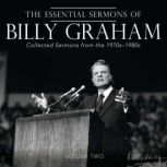 The Essential Sermons of Billy Graham..., Billy Graham