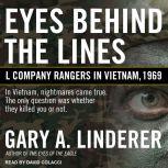 Eyes Behind the Lines L Company Rangers in Vietnam, 1969, Gary A. Linderer
