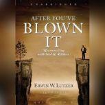 After Youve Blown It, Erwin Lutzer