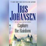Capture the Rainbow, Iris Johansen