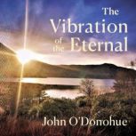 The Vibration of the Eternal, John ODonohue