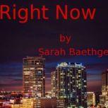 Right Now, Sarah Baethge