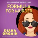 Formula for Murder, Diana Orgain